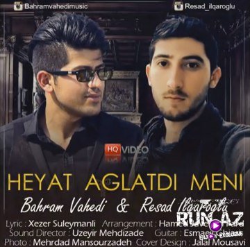 Resad ilqaroglu & Behram Vahedi - Heyat Aglatdi Meni 2016 Yeni