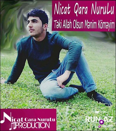 Nicat Qara NuruLu-Komeyim Menim Seir 2016