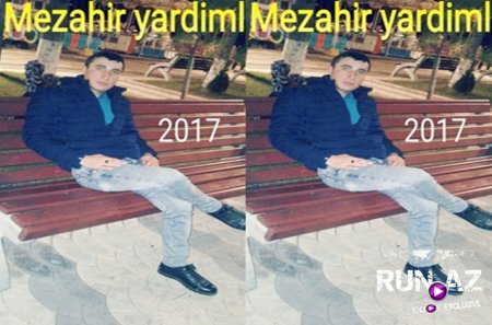 Mezahir Yardimli -Sil Ureyinen 2017 Ekskluzive