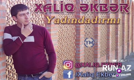 Xaliq Ekber - Yadindadirmi 2017 (Yeni)