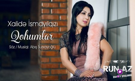 Xalide IsmayilQizi - Qohumlar 2017 (Yeni)