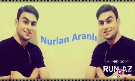 Nurlan Aranli - Tekliye Mehrum 2017 (Yeni)