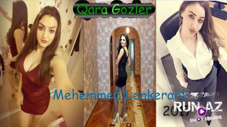 MEMMED LENKARANLI EY QARA GOZLER 2017