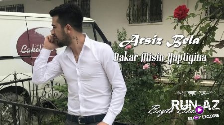 Arsiz Bela - Bakar Misin Yaptigina 2017 (Yeni)