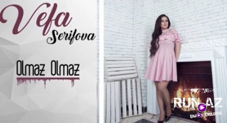 Vefa Serifova - Olmaz Olmaz 2017 (Yeni)