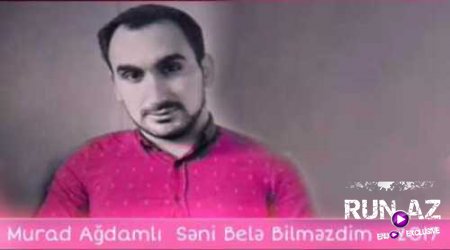 Murad Agdamli - Seni Bele Bilmezdim 2017 (Yeni)