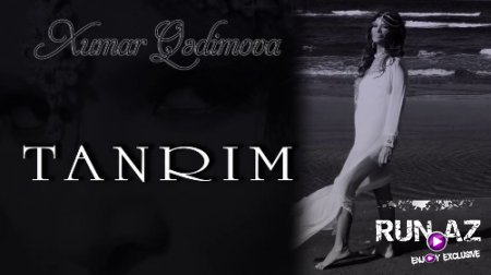 Xumar Qedimova - Tanrim 2017 (Yeni)