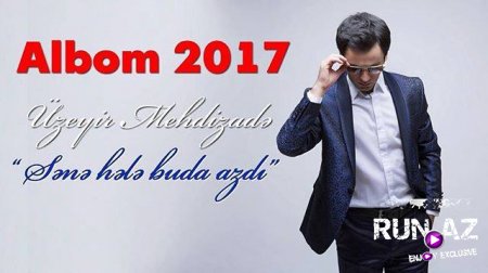Uzeyir Mehdizade - Sene Hele Buda Azdi 2017 Yeni