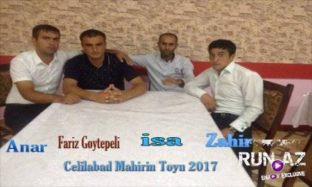 Fariz Goytepeli, Isa, Anar, Zahir - Qadasin Aldiqim 2017