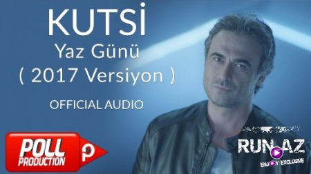 Kutsi - Yaz Gunu 2017 (Yeni)