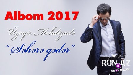 Uzeyir Mehdizade - Sehere Qeder 2017