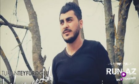Turan Teyfuroğlu - Dağlara Gedek 2017
