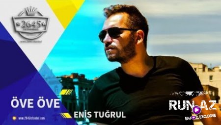 Enis Tugrul - Ove Ove 2017 (Yeni)