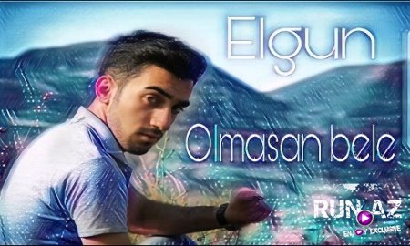 Elgun - Olmasan Bele 2017 (Yeni)