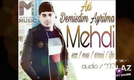Mehdi Qudretli - Axi Demisdim Ayrilma 2017 (Yeni)