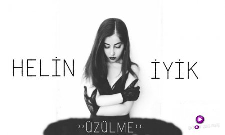 Helin Iyik - Uzulme 2017 (Yeni)