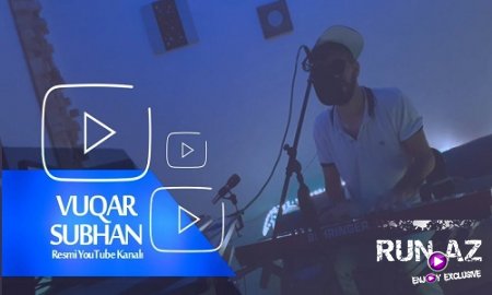 Vuqar Subhan - Qelbim Senindir 2017 (Yeni)