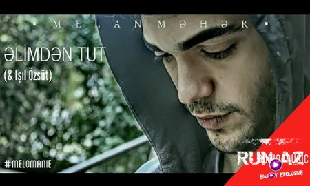 Melan Meher - Elimden Tut 2017 (ft. Isil Ozsut) (Yeni)