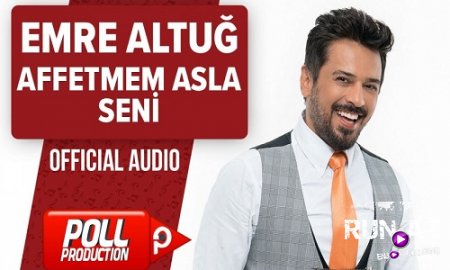 Emre Altug - Affetmem Asla Seni 2017 (Yeni)