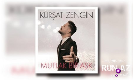 Kursat Zengin - Mutlak Bir Ask 2017 (Yeni)