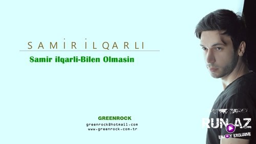 Samir Ilqarli - Bilen Olmasin