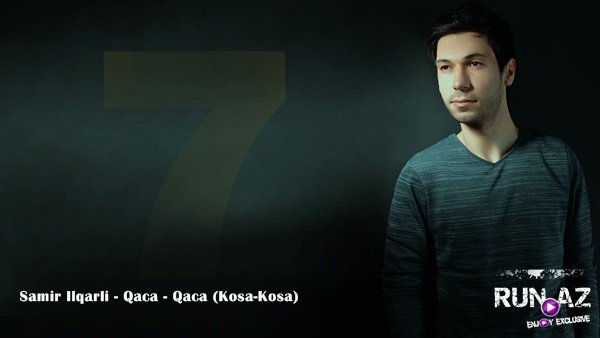 Samir Ilqarli - Qaca - Qaca (Kosa-Kosa)
