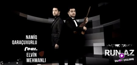 Namiq Qaracuxurlu -  Elvin Mehmanli Ureyimin Ogrusudur 2017