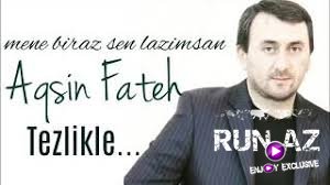 Aqsin Fateh-Mene Biraz Sen Lazimsan 2018