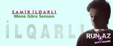 Samir İlqarlı - Mene Gore Sensen 2018