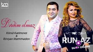 Konul Kerimova Ft Rovsen Memmedov - Derdim Olmaz 2018