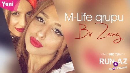 M-Life qrupu - Bir zeng 2018 eXclusive