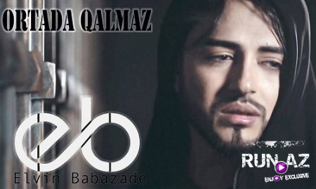 Elvin Babazade - Ortada Qalmaz 2018 (Yeni)