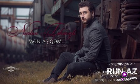 Nurlan Tehmezli - Men Asiqem 2018 (Yeni)