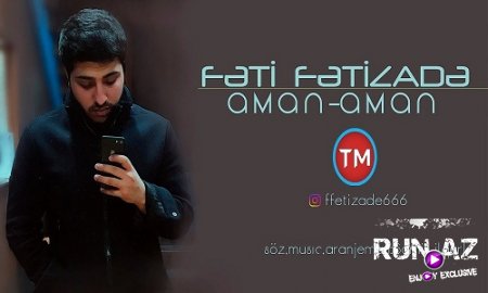 Feti Fetizade - Aman Aman 2018 (Yeni)