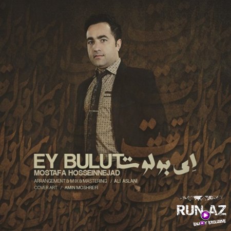 Mostafa Hossein Nezhad - Ey Bulut 2018 Ekskluziv