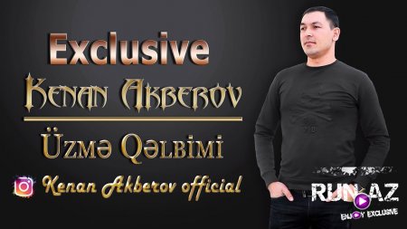 Kenan Akberov-Uzme Qelbimi 2018