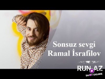 Ramal israfilov - Sonsuz Sevgi 2018 (Yeni)