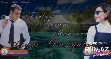 Terlan Novxani ft Manzura - Ayri Dunyalar 2018 Yeni