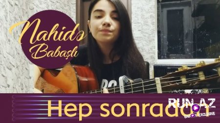 Nahide Babasli - Hep Sonradan 2018 (Yeni)
