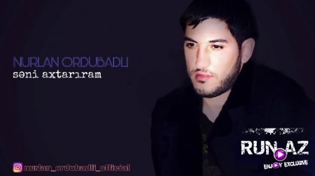 Nurlan Ordubadli - Seni Axtariram 2018 (Yeni)