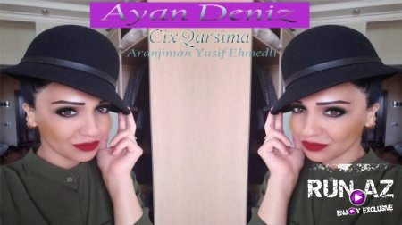 Ayan Deniz - Cix Qarsima 2018 (Yeni)