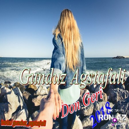 Gunduz Agstafali-Don Geri 2018 Yeni