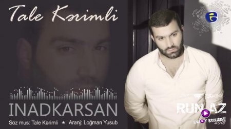 Tale Kerimli - İnadkarsan 2018 (Yeni)