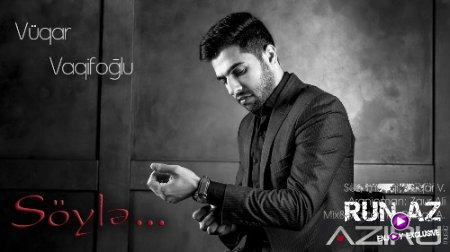 Vuqar VaqifOglu - Soyle 2018 (Yeni)