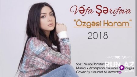 Vefa Şerifova - Özgesi Haram 2018 (Yeni)