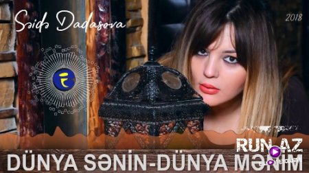 Seide Dadasova - Dunya Senin Dunya Menim 2018 (Yeni)