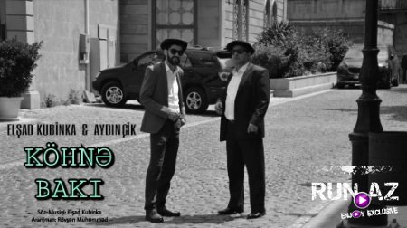 Aydincik & Elsad Kubinka - Kohne Baki 2018 (Yeni)