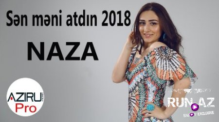 Naza - Sen Meni Atdin 2018 (Yeni)
