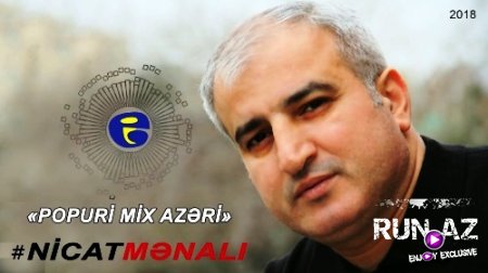 Nicat Menali - Popuri 2018 (Yeni)