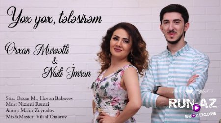 Orxan Murvetli ft Naile İmran - Yox Yox Telesirem 2018 (Yeni)